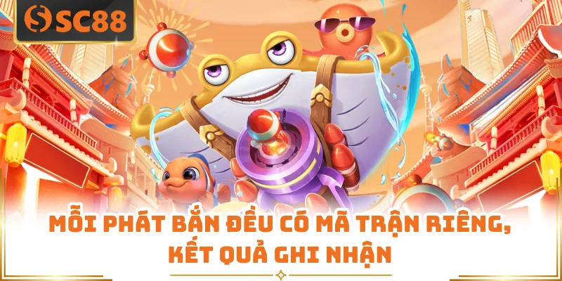 Mỗi phát bắn đều có mã trận riêng, kết quả ghi nhận